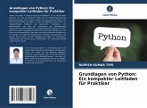 Grundlagen von Python: Ein kompakter Leitfaden für Praktiker Grundlagen von Python: Ein kompakter Leitfaden für Praktiker