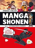 Aprende a Dibujar Manga Shonen. de Principiante a Experto / Learn to Draw Shonen Manga Aprende a Dibujar Manga Shonen. de Principiante a Experto / Learn to Draw Shonen Manga