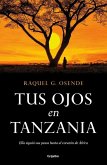 Tus Ojos En Tanzania/ Your Eyes in Tanzania