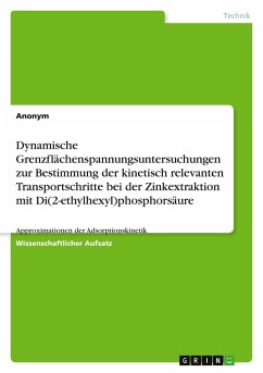 Dynamische Grenzflächenspannungsuntersuchungen zur Bestimmung der kinetisch relevanten Transportschritte bei der Zinkextraktion mit Di(2-ethylhexyl)phosphorsäure - Anonymous