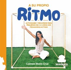 Cover A SU PROPIO RITMO: ACTIVIDADES Y RECURSOS PARA PEQUEÑOS DE 0 A 3 AÑOS CON PEDAGOGÍAS ACTIVAS.