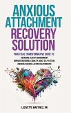 ANXIOUS ATTACHMENT RECOVERY SOLUTION ANXIOUS ATTACHMENT RECOVERY SOLUTION