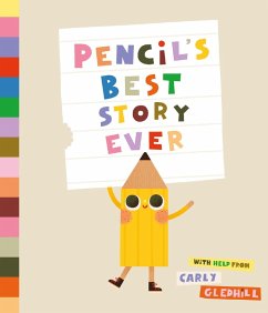 Pencil's Best Story Ever - Gledhill, Carly