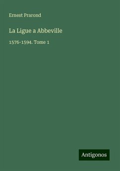 La Ligue a Abbeville - Prarond, Ernest