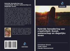 Hybride benadering van creativiteit: Kunst, wetenschap en dagelijks leven - Kirsch, Christiane;Lubart, Todd;Houssemand, Claude