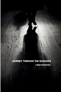Journey Through the Shadows - Rosado, Carolyn
