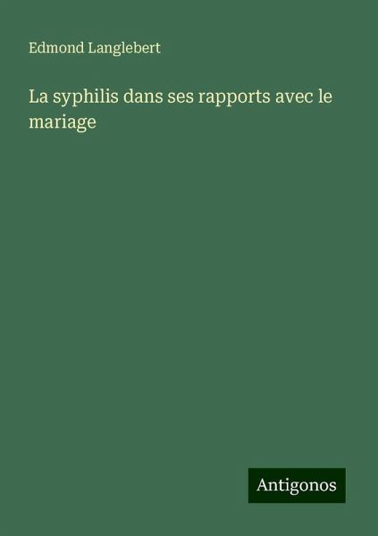 La syphilis dans ses rapports avec le mariage