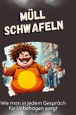 Müll schwafeln Müll schwafeln