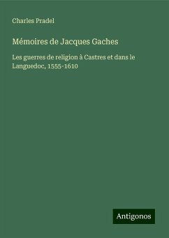 Mémoires de Jacques Gaches - Pradel, Charles