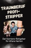 Traumberuf Profi-Stripper
