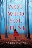 Not Who You Think Not Who You Think