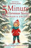 5 Minute Christmas Stories in Spanish and English for Kids 5 Minute Christmas Stories in Spanish and English for Kids