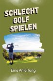 Schlecht Golf spielen