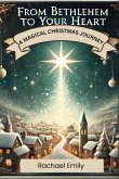 FROM BETHLEHEM TO YOUR HEART