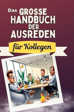 Das große Handbuch der Ausreden für Kollegen Cover Das große Handbuch der Ausreden für Kollegen