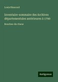 Inventaire-sommaire des Archives départementales antérieures à 1790