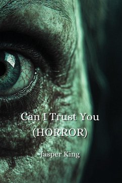 Can I Trust You (HORROR) - King, Jasper