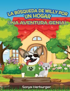 La Búsqueda de Willy por un Hogar - Una Aventura Genial - Herburger, Sonya