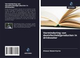 Vermindering van desinfectiebijproducten in drinkwater Vermindering van desinfectiebijproducten in drinkwater