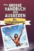 Das große Handbuch der Ausreden für Volleyballspieler