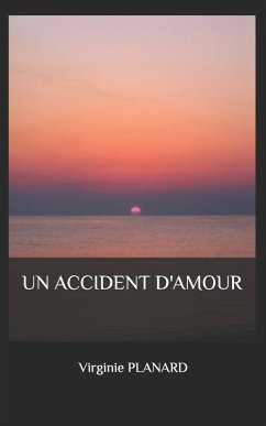 UN ACCIDENT D'AMOUR - Planard, Virginie
