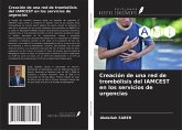 Creación de una red de trombólisis del IAMCEST en los servicios de urgencias Creación de una red de trombólisis del IAMCEST en los servicios de urgencias