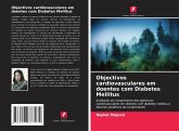 Objectivos cardiovasculares em doentes com Diabetes Mellitus Objectivos cardiovasculares em doentes com Diabetes Mellitus