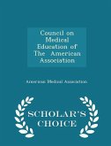 Council on Medical Education of the American Association - Scholar's Choice Edition Council on Medical Education of the American Association - Scholar's Choice Edition