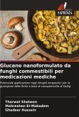 Glucano nanoformulato da funghi commestibili per medicazioni mediche Glucano nanoformulato da funghi commestibili per medicazioni mediche