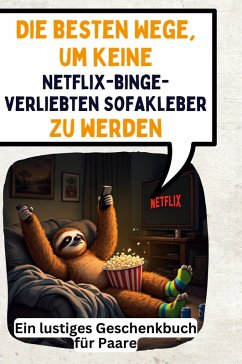 Die besten Wege, um keine Netflix-binge-verliebten Sofakleber zu werden - Fischer, Emma