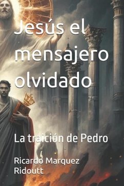 Jesus el mensajero olvidado - Marquez Ridoutt, Ricardo