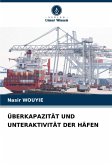 ÜBERKAPAZITÄT UND UNTERAKTIVITÄT DER HÄFEN