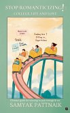 Stop Romanticizing! College, Life and Love Stop Romanticizing! College, Life and Love