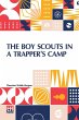 The Boy Scouts In A Trapper s Camp - Bild 1