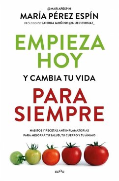 Cover Empieza Hoy Y Cambia Tu Vida Para Siempre/ Start Today and Change Your Life Forever