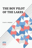 The Boy Pilot Of The Lakes The Boy Pilot Of The Lakes