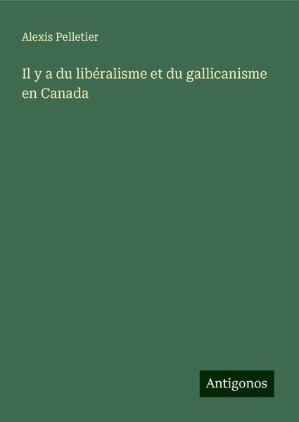 Il y a du libéralisme et du gallicanisme en Canada