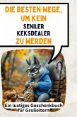 Die besten Wege, um kein seniler Keksdealer zu werden Die besten Wege, um kein seniler Keksdealer zu werden