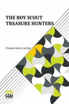 The Boy Scout Treasure Hunters - Lerrigo, Charles Henry