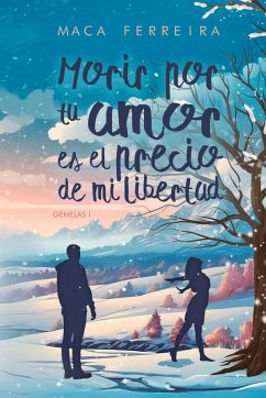 Cover Morir por tu amor es el precio de mi libertad (Gemelas I)