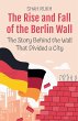 The Rise and Fall of the Berlin Wall - Bild 1