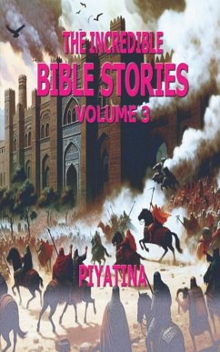 Cover The Incredible BIBLE STORIES Volume 3