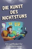 Die Kunst des Nichtstuns Die Kunst des Nichtstuns