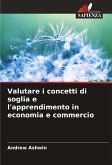 Valutare i concetti di soglia e l'apprendimento in economia e commercio