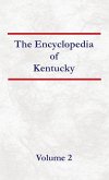 Encyclopedia of Kentucky - Volume 2 Encyclopedia of Kentucky - Volume 2