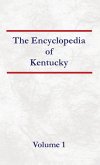 Encyclopedia of Kentucky - Volume 1 Encyclopedia of Kentucky - Volume 1