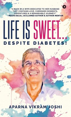 Life Is Sweet... Despite Diabetes! - Aparna Vikram Joshi
