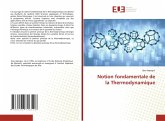 Notion fondamentale de la Thermodynamique Notion fondamentale de la Thermodynamique