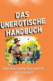 Das unerotische Handbuch Das unerotische Handbuch