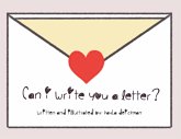Can I Write you a Letter Can I Write you a Letter